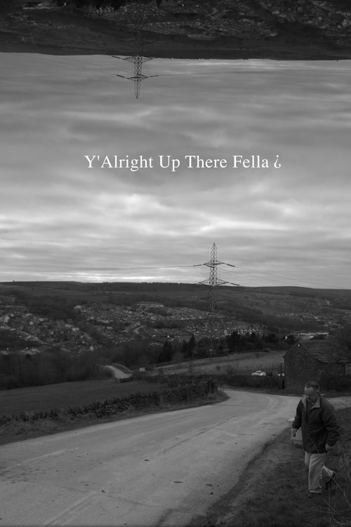 Y'Alright Up There Fella? Poster