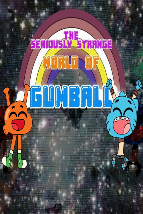 The Seriously Strange World Of Gumball电影海报