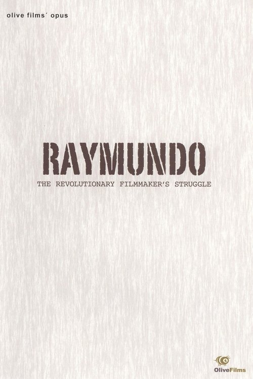 Raymundo%3A+The+Revolutionary+Filmmaker%27s+Struggle