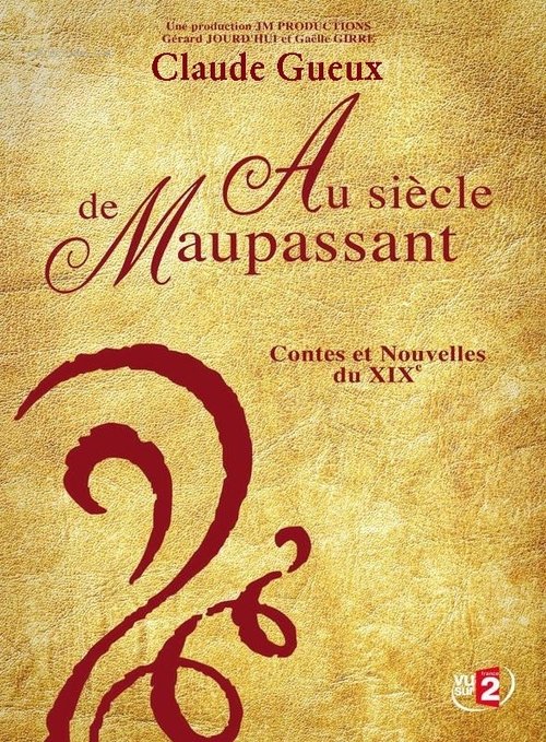 Au Siècle De Maupassant, Contes Et Nouvelles Du Xixe (2009) Guarda il film in streaming online