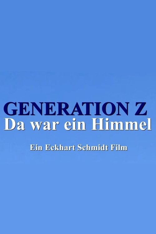 Generation Z - Da war ein Himmel