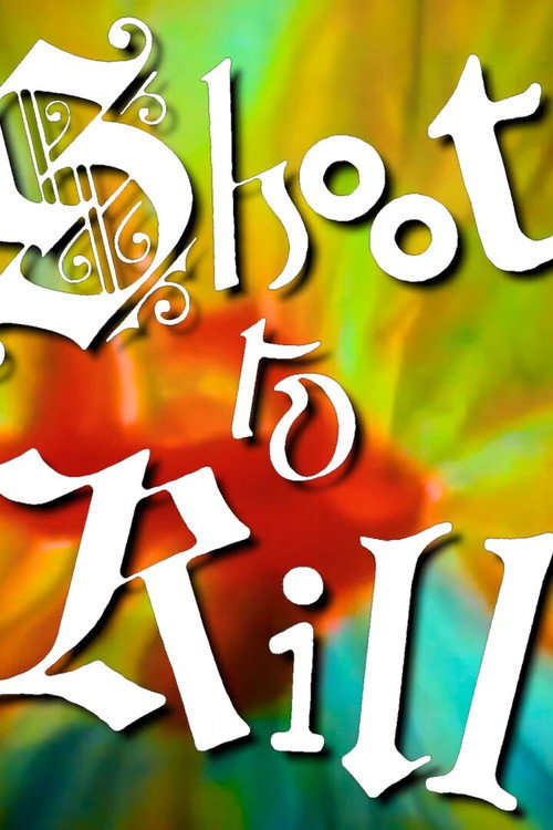 Shoot...to Kill! poster 2