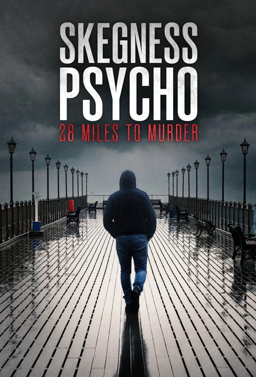 Skegness Psycho: 28 Miles to Murder电影海报