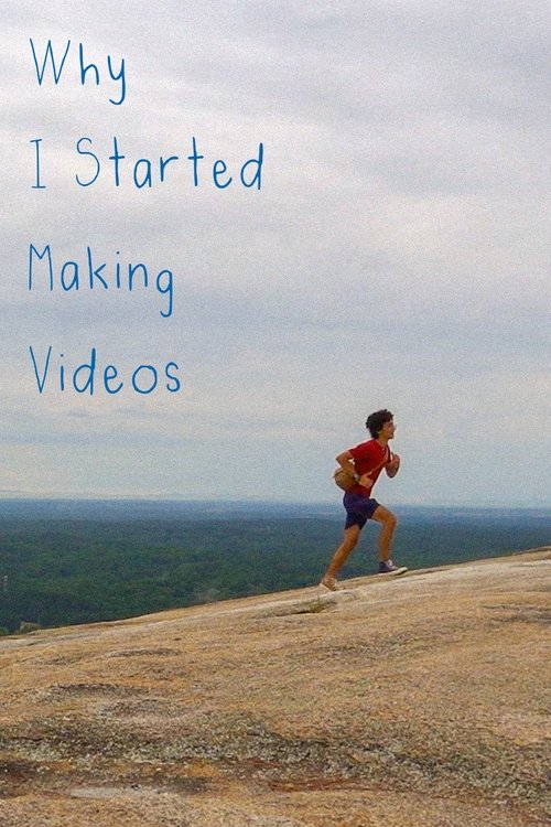 Why I Started Making Videos Poster