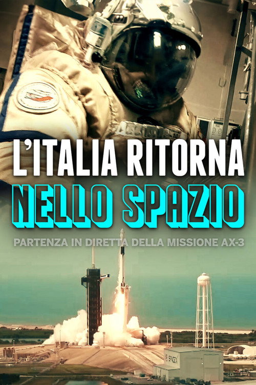 L'Italia ritorna nello spazio - Partenza in diretta della missione AX-3电影海报
