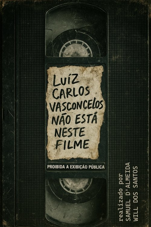 Luiz Carlos Vasconcelos Não Está Neste Filme Poster