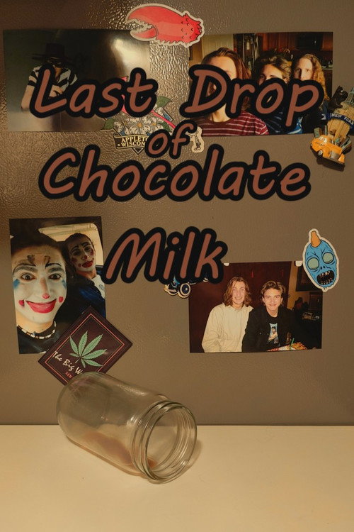 Last Drop of Chocolate Milk电影海报