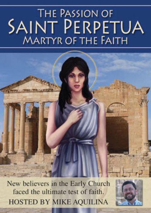 The Passion of Saint Perpetua Martyr of the Faith