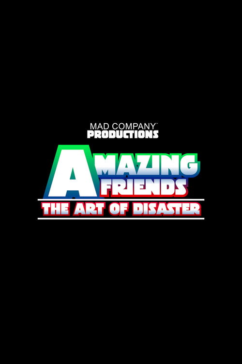 Amazing Friends: The Art of Disaster