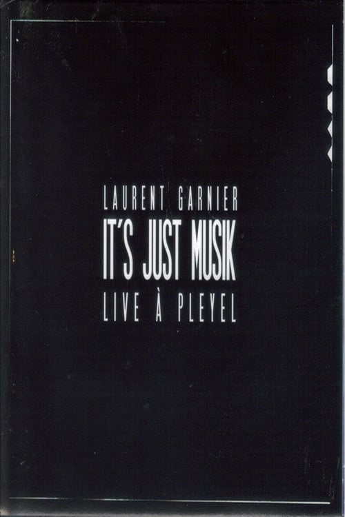 Laurent+Garnier+-+It%27s+Just+Musik+Live+a+Pleyel