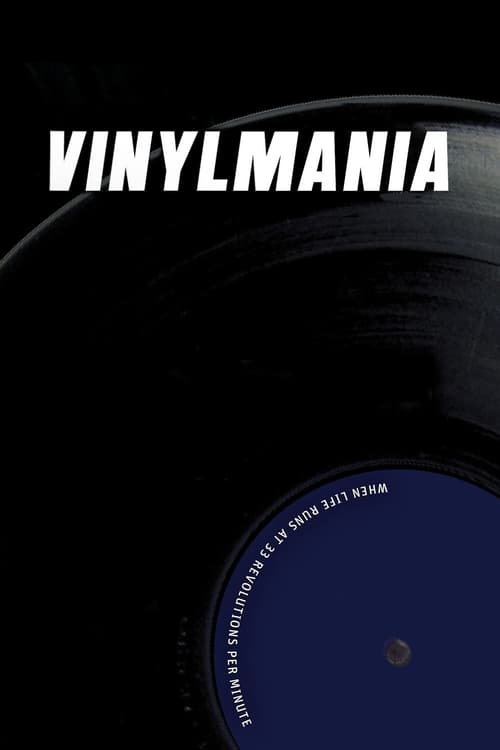 Vinylmania: When Life Runs at 33 Revolutions Per Minute 2012