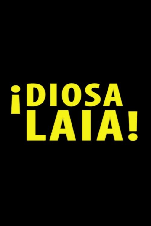 ¡Diosa Laia! Poster