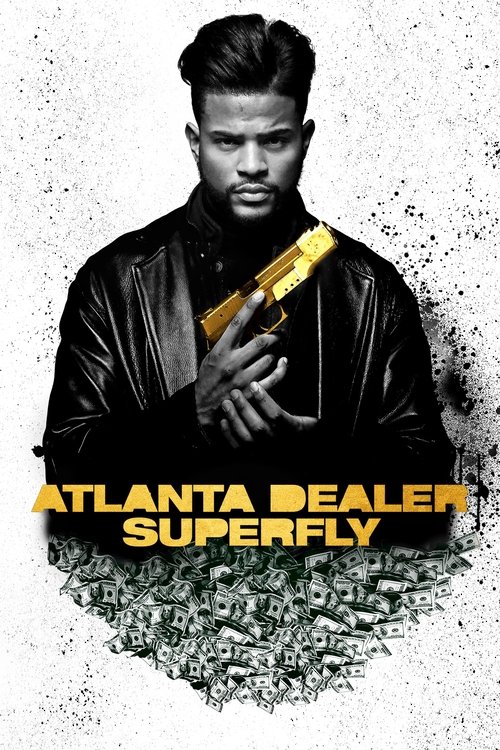 Atlanta Dealer : Superfly (2018) Film complet HD Anglais Sous-titre