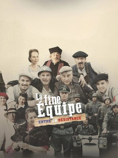 La fine &eacute;quipe entre en r&eacute;sistance电影海报