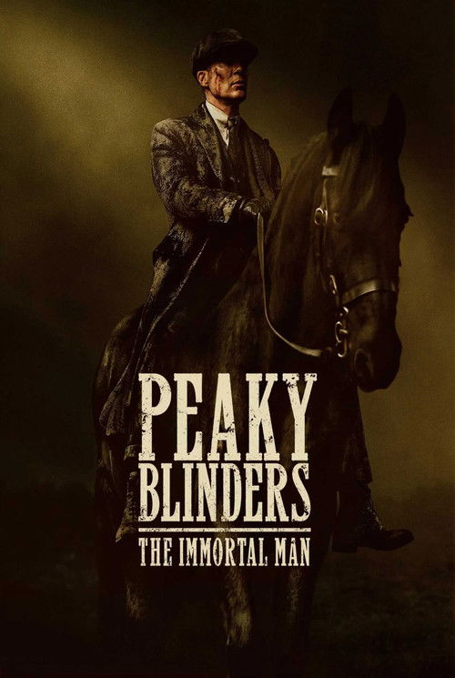 The Immortal Man: A Peaky Blinders Film