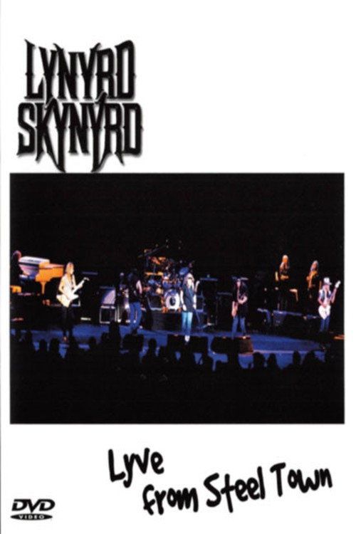 Lynyrd Skynyrd: Lyve from Steel Town poster 2