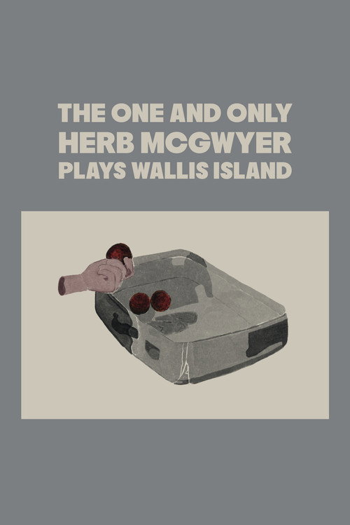 The One and Only Herb McGwyer Plays Wallis Island Poster