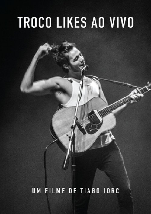 Tiago Iorc: Troco Likes Ao Vivo 2016 Poster