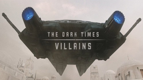 The Dark Times: Villains