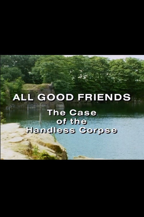 All Good Friends: The Case of the Handless Corpse poster 2