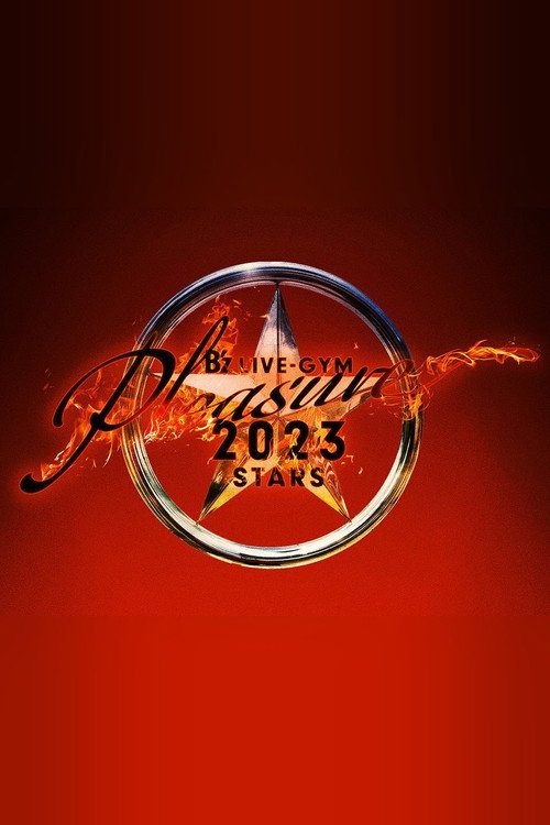 B&rsquo;z LIVE-GYM Pleasure 2023 -STARS-电影海报