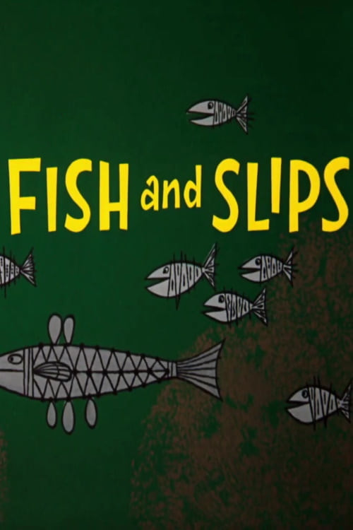 Fish and Slips