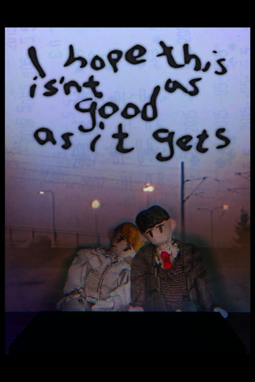 I Hope This isn’t as Good as it Gets Poster