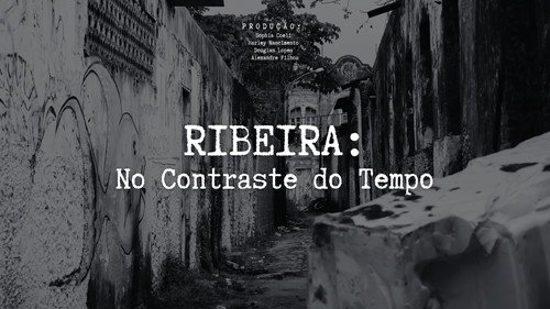 RIBEIRA: No Contraste do Tempo