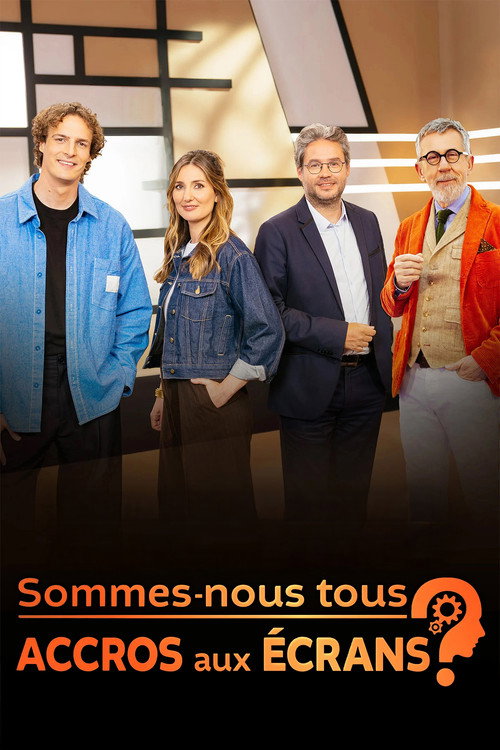 Sommes-nous tous accros aux écrans ? Poster