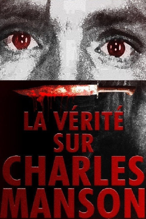 La Vérité sur Charles Manson