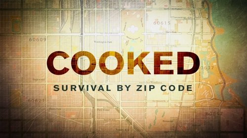 Cooked: Survival by Zip Code (2019) Watch Full Movie Streaming Online
