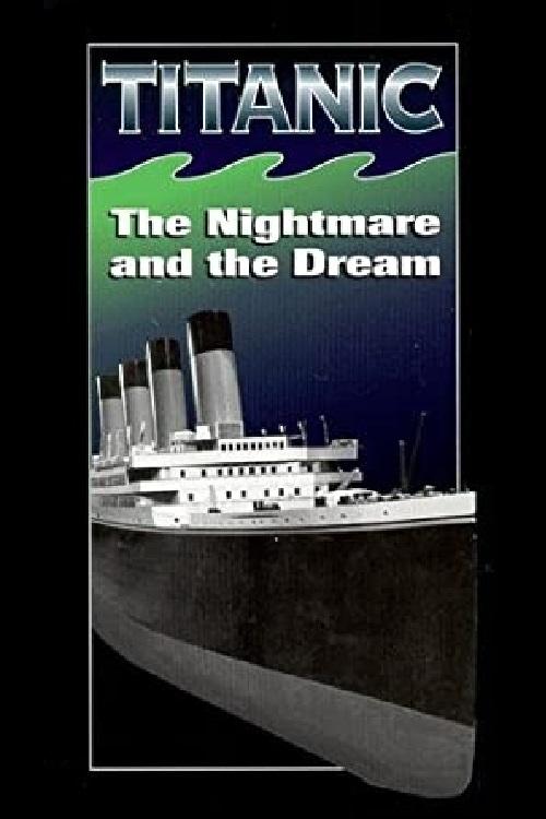 Titanic: The Nightmare and the Dream Poster