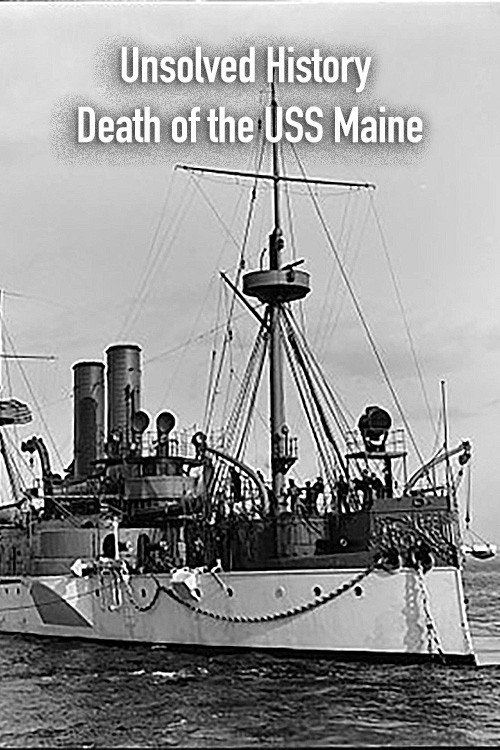 Unsolved History: Death Of The USS Maine电影海报