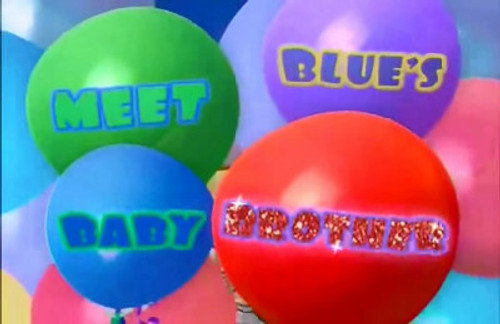 Meet Blue's Baby Brother