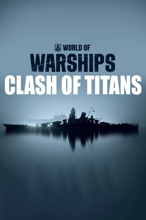 World of Warships Clash of Titans电影海报