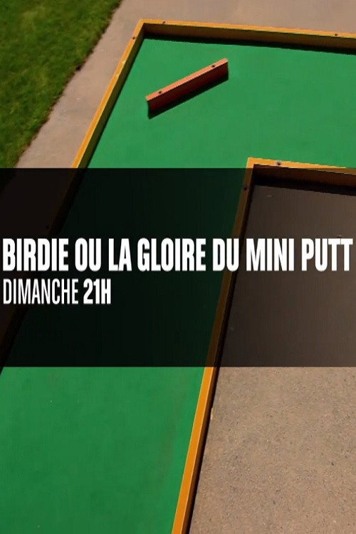 Birdie ou la gloire du mini putt电影海报