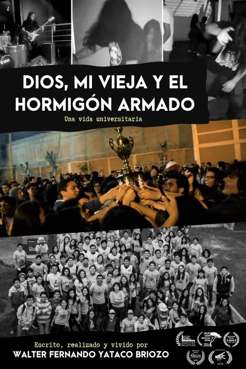 DIOS, MI VIEJA Y EL HORMIGÓN ARMADO: Una vida universitaria poster