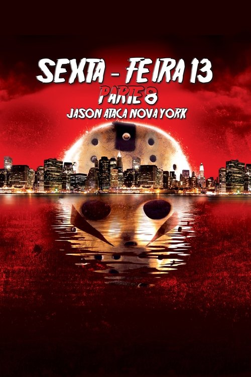 Sexta-Feira 13 - Parte 8: Jason Ataca Nova Iorque (1989) Watch Full Movie Streaming Online