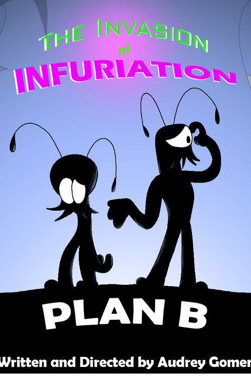 The Invasion Of Infuriation: Plan B