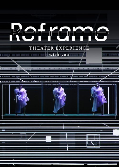 Reframe+THEATER+EXPERIENCE+with+you