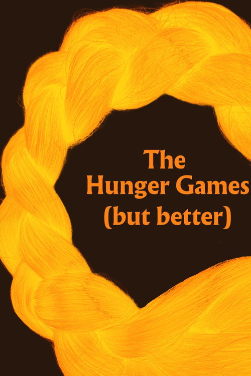 The Hunger Games (but better)电影海报