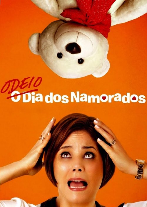 ダウンロード Odeio o Dia dos Namorados (2013) フルHD オンライン無料 Odeio o Dia dos Namorados (2013) フルムービーストリーミングをオンラインで見る