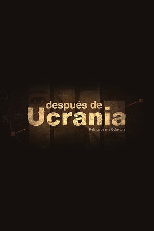 Despu%C3%A9s+de+Ucrania%3A+Relatos+de+una+Cobertura