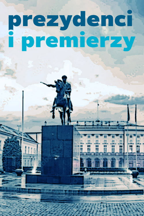 Prezydenci i premierzy电影海报