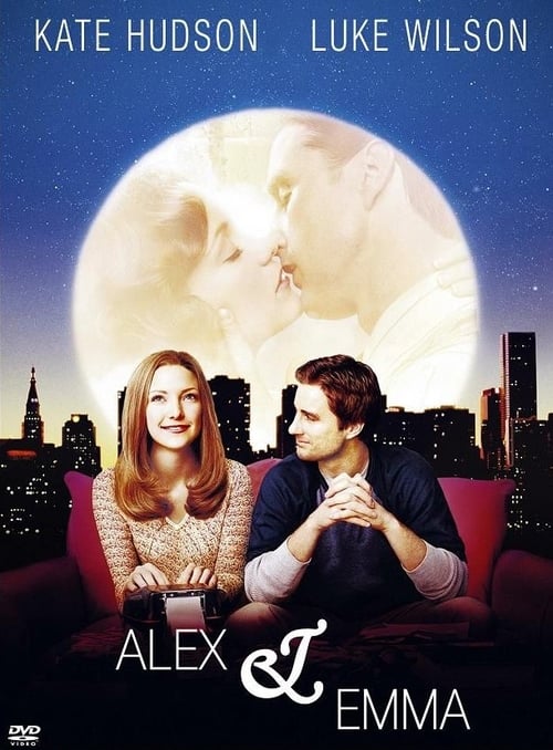 Alex & Emma (2003) หนังเต็มออนไลน์