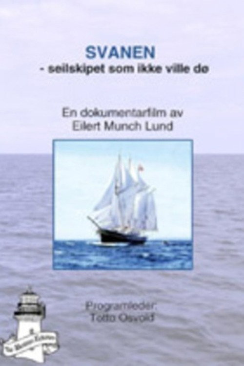Svanen - seilskipet som ikke ville dø poster 2
