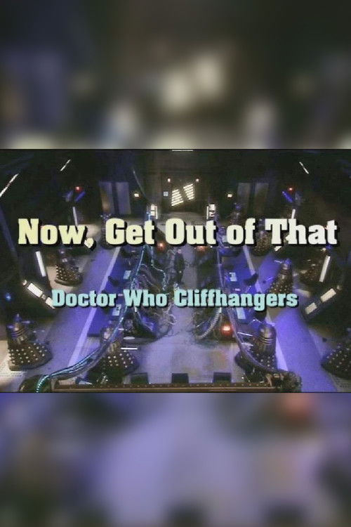 Now, Get Out of That: Doctor Who Cliffhangers Poster