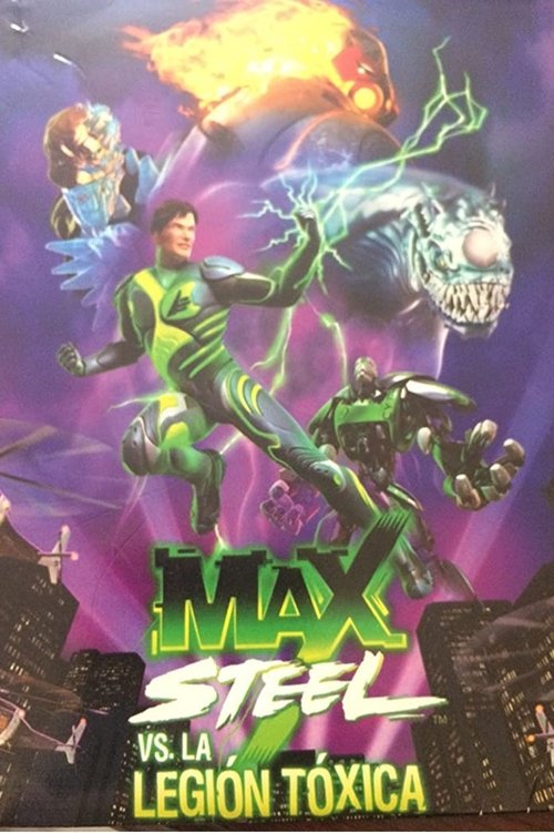 Max Steel vs The Toxic Legion 2010