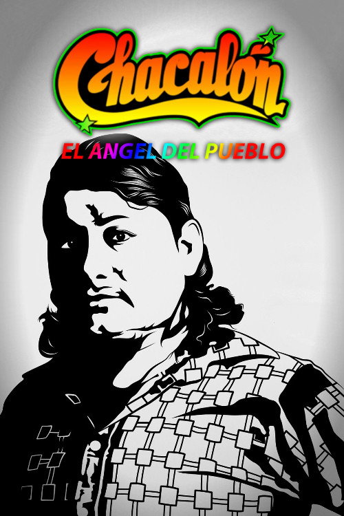 Chacal&oacute;n: El &Aacute;ngel del pueblo电影海报