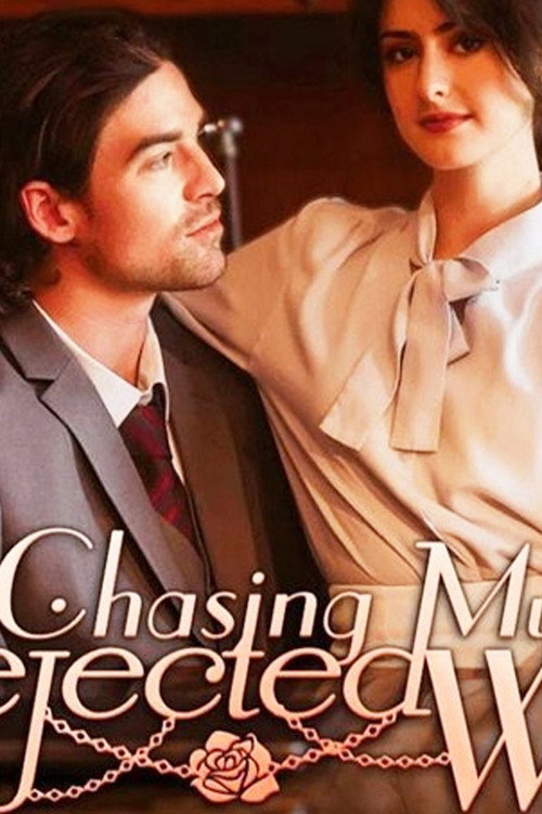 Chasing My Rejected Wife